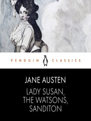 Lady Susan, the Watsons, Sanditon - Audiobook